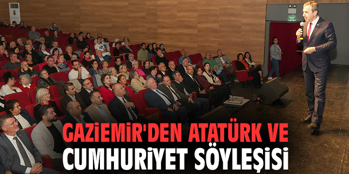 Gaziemir'den Atatürk ve Cumhuriyet söyleşisi