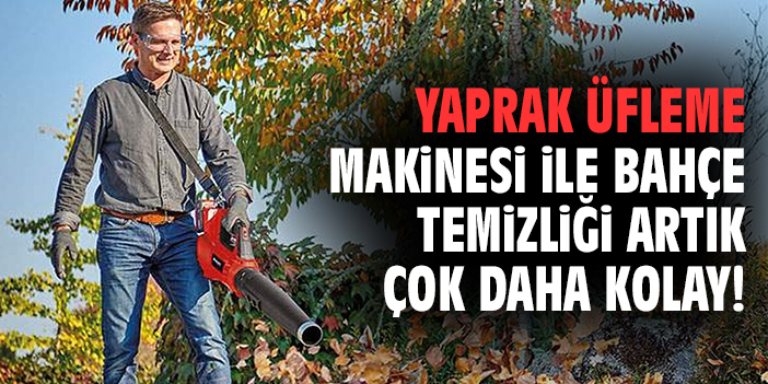 Yaprak üfleme makinesi ile bahçe temizliği artık çok daha kolay!