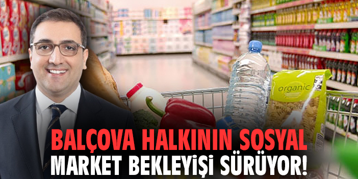 Balçova halkının Sosyal Market bekleyişi sürüyor!