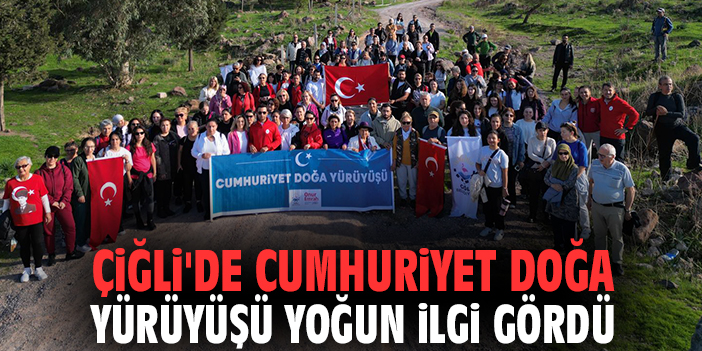 Çiğli'de Cumhuriyet doğa yürüyüşü yoğun ilgi gördü