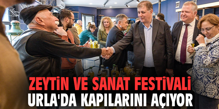 Zeytin ve Sanat Festivali Urla'da kapılarını açıyor