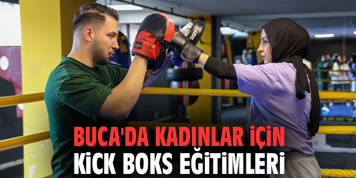 Buca'da kadınlar için kick boks eğitimleri