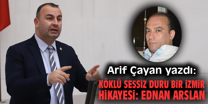 Köklü sessiz duru bir İzmir hikayesi: Ednan Arslan