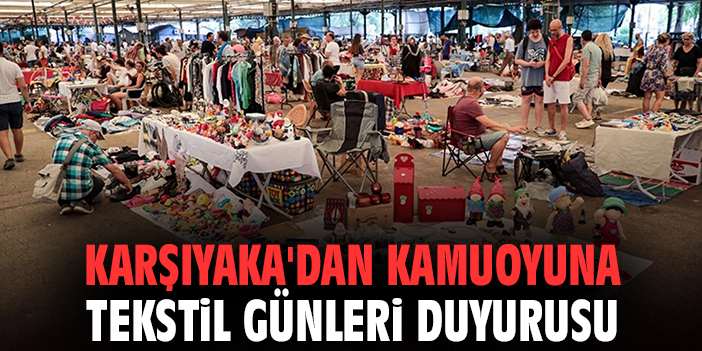 Karşıyaka'dan kamuoyuna tekstil günleri duyurusu