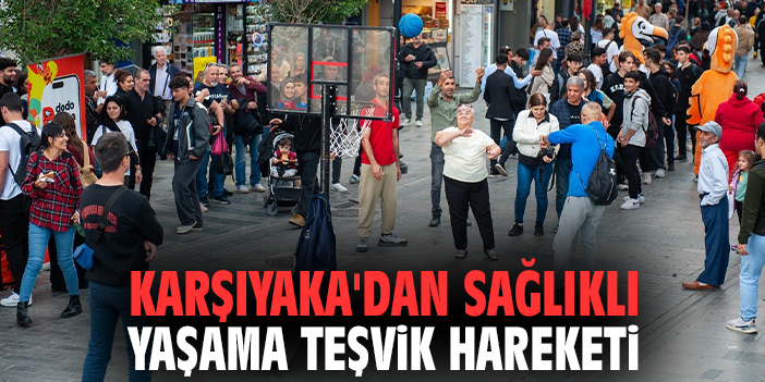 Karşıyaka'dan sağlıklı yaşama teşvik hareketi