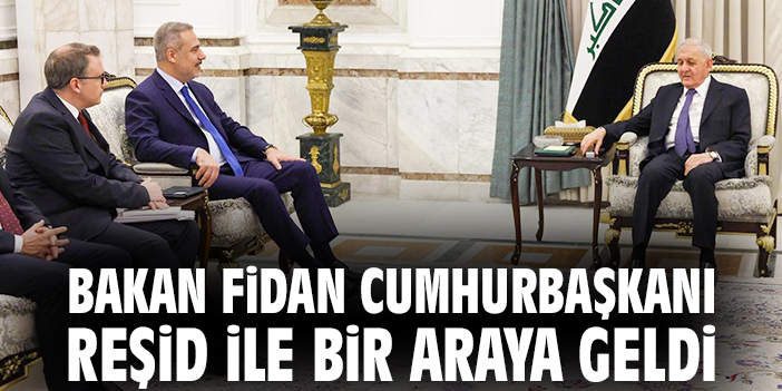 Bakan Fidan Cumhurbaşkanı Reşid ile bir araya geldi