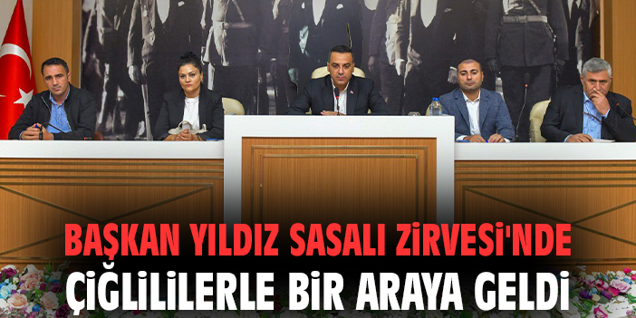 Başkan Yıldız Sasalı Zirvesi'nde Çiğlililerle bir araya geldi