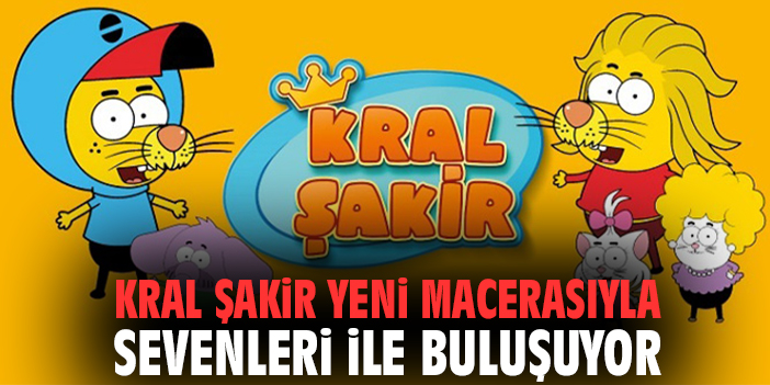 Kral Şakir yeni macerasıyla sevenleri ile buluşuyor