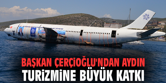 Başkan Çerçioğlu'ndan Aydın Turizmine büyük katkı