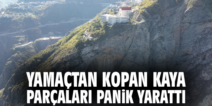 Yamaçtan kopan kaya parçaları panik yarattı