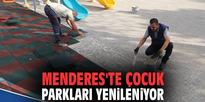 Menderes'te çocuk parkları yenileniyor