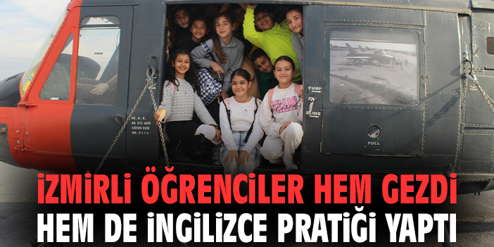 İzmirli öğrenciler hem gezdi hem de İngilizce pratiği yaptı