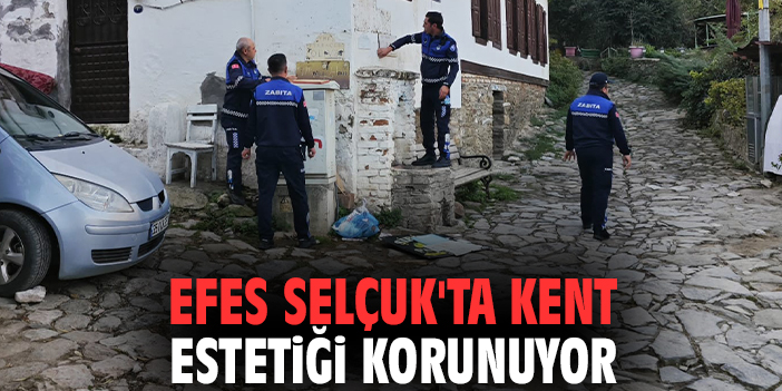 Efes Selçuk'ta kent estetiği korunuyor