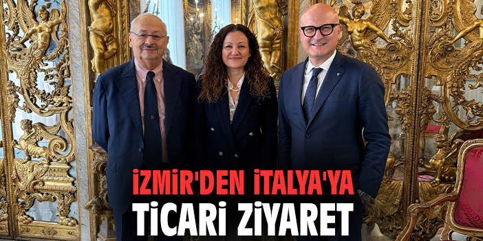 İzmir'den İtalya'ya ticari ziyaret
