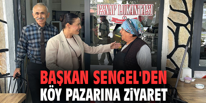 Başkan Sengel'den köy pazarına ziyaret
