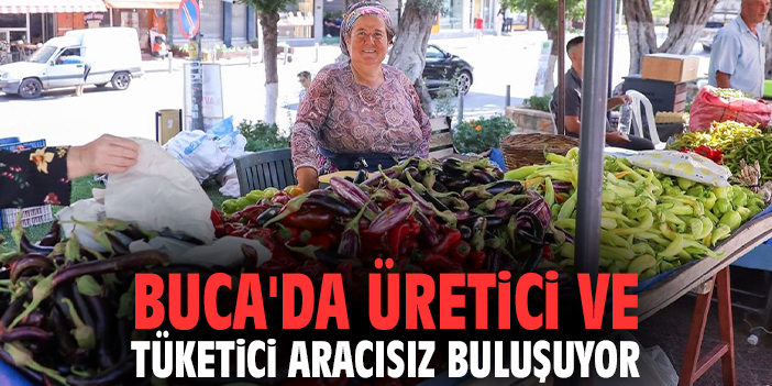 Buca'da üretici ve tüketici aracısız buluşuyor