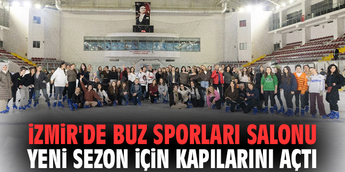 İzmir'de Buz Sporları Salonu yeni sezon için kapılarını açtı