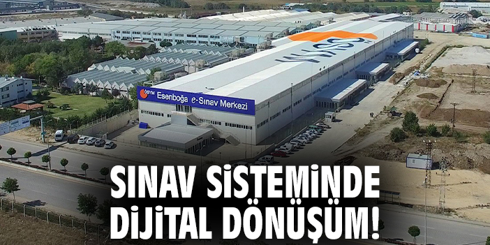 Sınav sisteminde dijital dönüşüm!