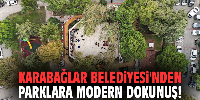 Karabağlar Belediyesi'nden parklara modern dokunuş!