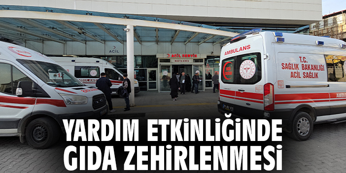 Yardım etkinliğinde gıda zehirlenmesi