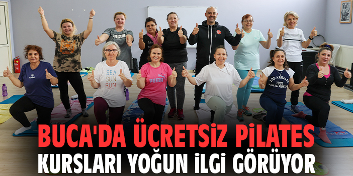 Buca'da ücretsiz pilates kursları yoğun ilgi görüyor