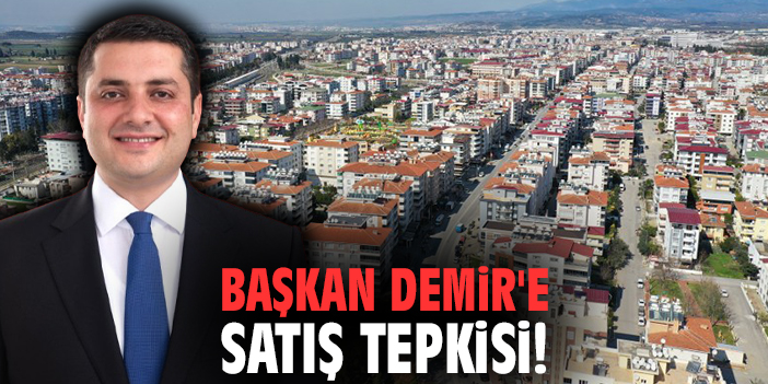 Başkan Demir'e satış tepkisi: Torbalı'nın toprağı halkın malıdır!