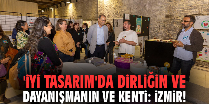 'İyi Tasarım'da dirliğin ve dayanışmanın kenti: İzmir!