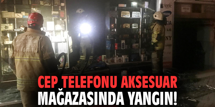 İzmir'de cep telefonu aksesuar mağazasında yangın