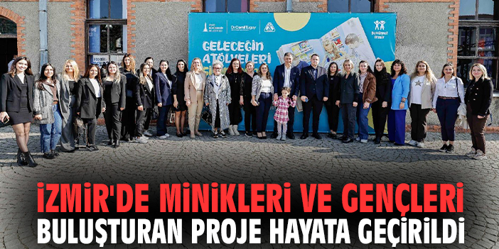 İzmir'de minikleri ve gençleri buluşturan proje hayata geçirildi