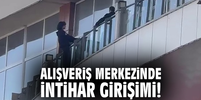 Alışveriş merkezinde intihar girişimi!