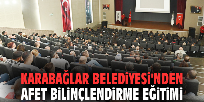 Karabağlar Belediyesi'nden Afet Bilinçlendirme Eğitimi