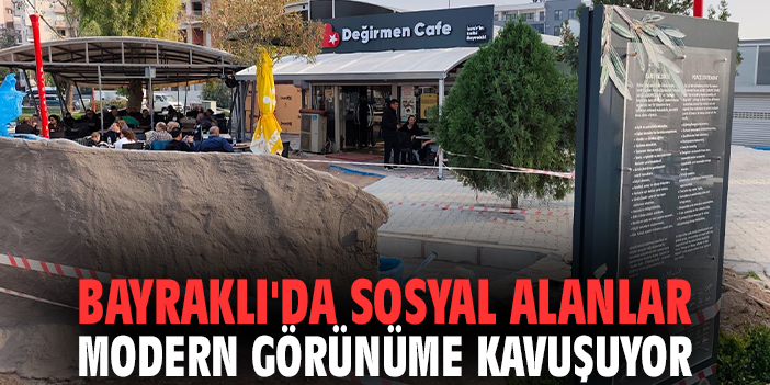 Bayraklı'da sosyal alanlar modern görünüme kavuşuyor