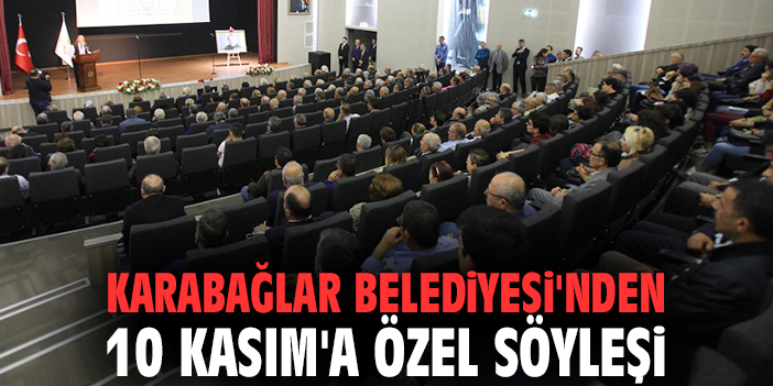 Karabağlar Belediyesi'nden 10 Kasım'a özel söyleşi