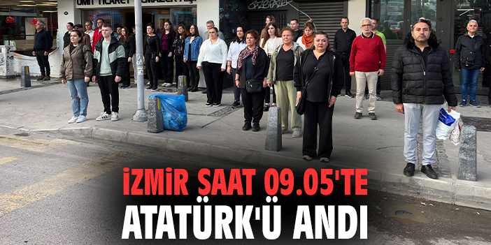 İzmir saat 09.05'te Atatürk'ü andı