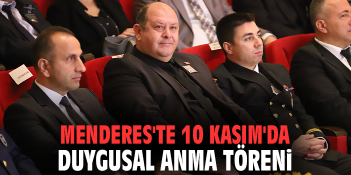 Menderes'te 10 Kasım'da duygusal anma töreni