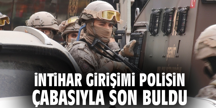 İntihar girişimi polisin çabasıyla son buldu