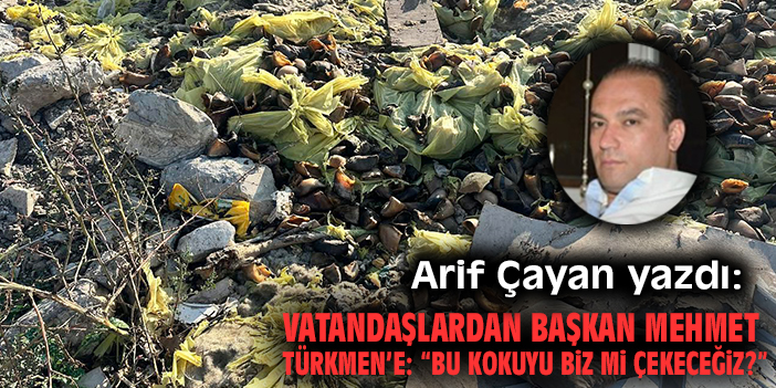 Vatandaşlardan Başkan Mehmet Türkmen’e: “Bu kokuyu biz mi çekeceğiz?”