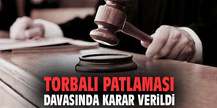 Torbalı patlaması davasında karar verildi