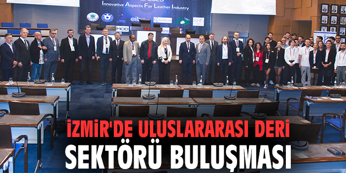 İzmir'de uluslararası deri sektörü buluşması