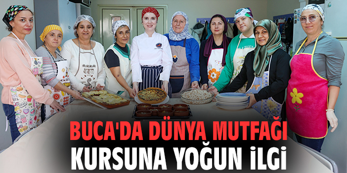 Buca'da dünya mutfağı kursuna yoğun ilgi