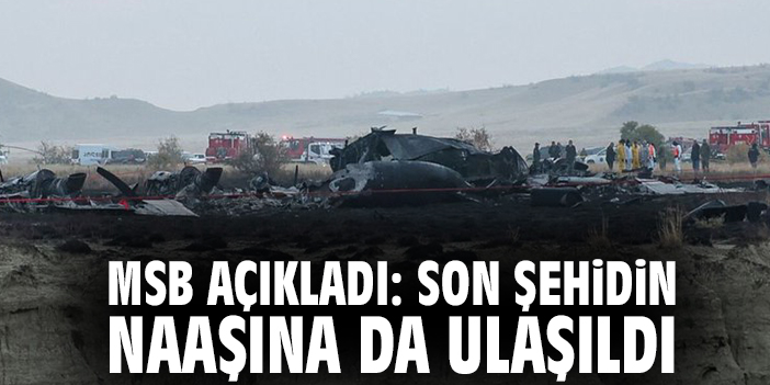 MSB açıkladı: Son şehidin naaşına da ulaşıldı