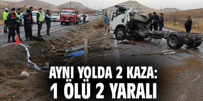 Aynı yolda 2 kaza: 1 ölü 2 yaralı
