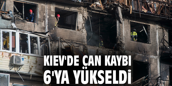Kiev'de can kaybı 6'ya yükseldi