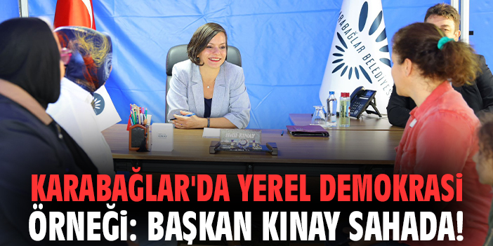 Karabağlar'da yerel demokrasi örneği: Başkan Kınay sahada!