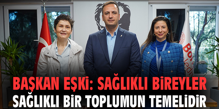 Başkan Eşki: Sağlıklı bireyler sağlıklı bir toplumun temelidir