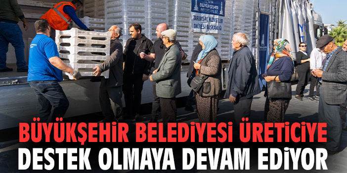 Büyükşehir Belediyesi üreticiye destek olmaya devam ediyor