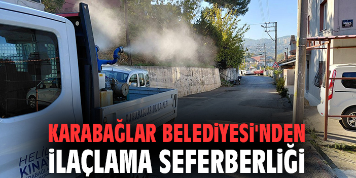 Karabağlar Belediyesi'nden ilaçlama seferberliği