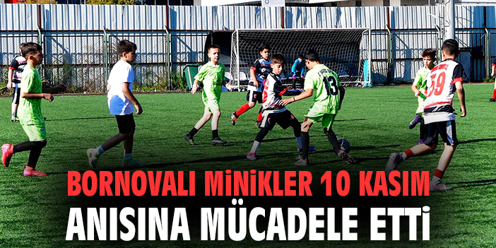 Bornovalı minikler 10 Kasım anısına mücadele etti