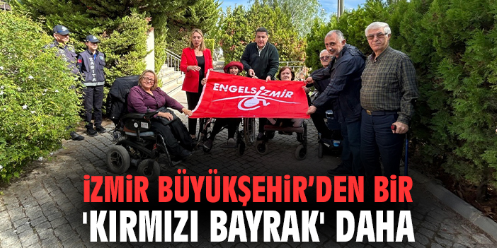 İzmir Büyükşehir’den bir 'Kırmızı Bayrak' daha