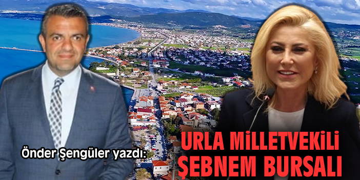 Urla Milletvekili Şebnem Bursalı